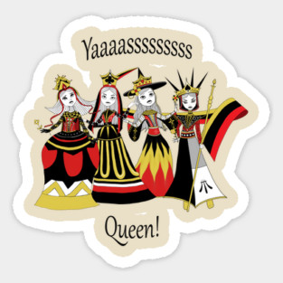 Yaaassss Queen! Sticker
