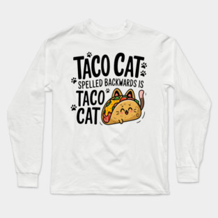 Taco Cat, Funny Palindrome for Cat and Taco Lovers Long Sleeve T-Shirt