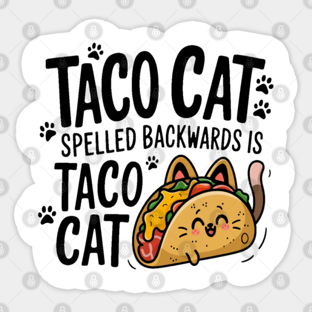 Taco Cat, Funny Palindrome for Cat and Taco Lovers Sticker by Pixel Threads 