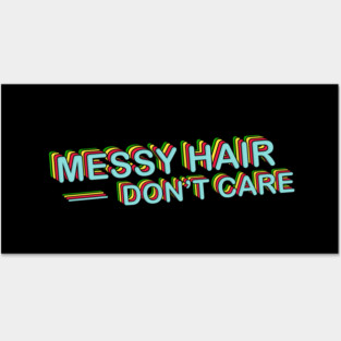 Messy Hair Dont Care Posters and Art