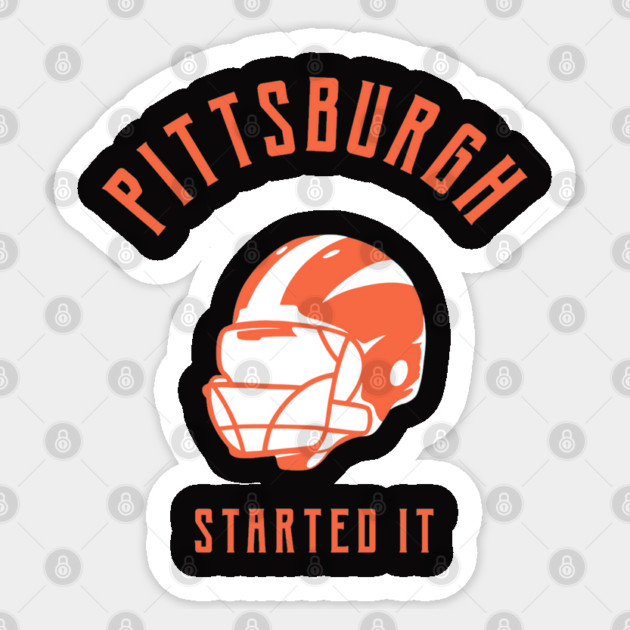 Pittsburgh Started It Sticker by Pixel Threads 