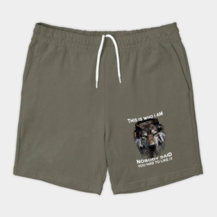 This Is Who I Am Nobody Said You Had To Like It Shorts