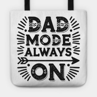 Dad Mode Always On Tote