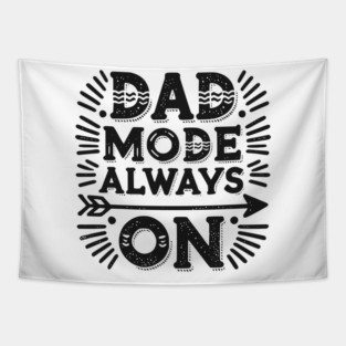 Dad Mode Always On Tapestry