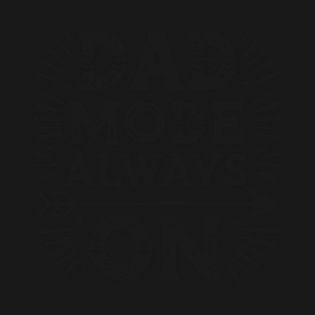 Dad Mode Always On by Frank Ring