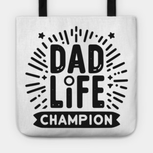 Dad Life Champion Tote