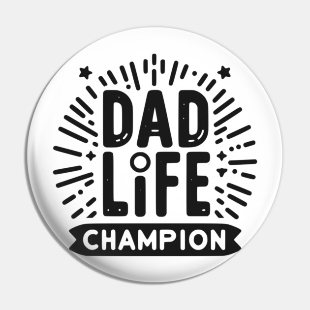 Dad Life Champion Pin by Frank Ring