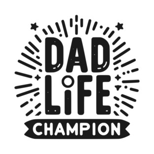 Dad Life Champion T-Shirt