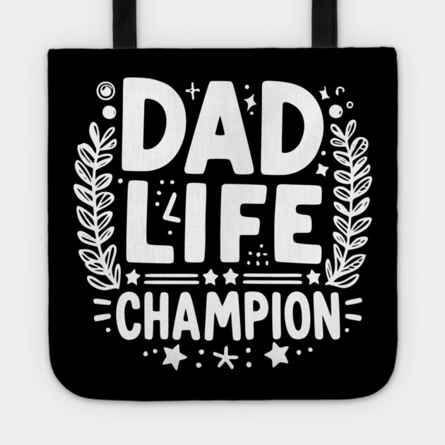 Dad Life Champion Tote by Frank Ring