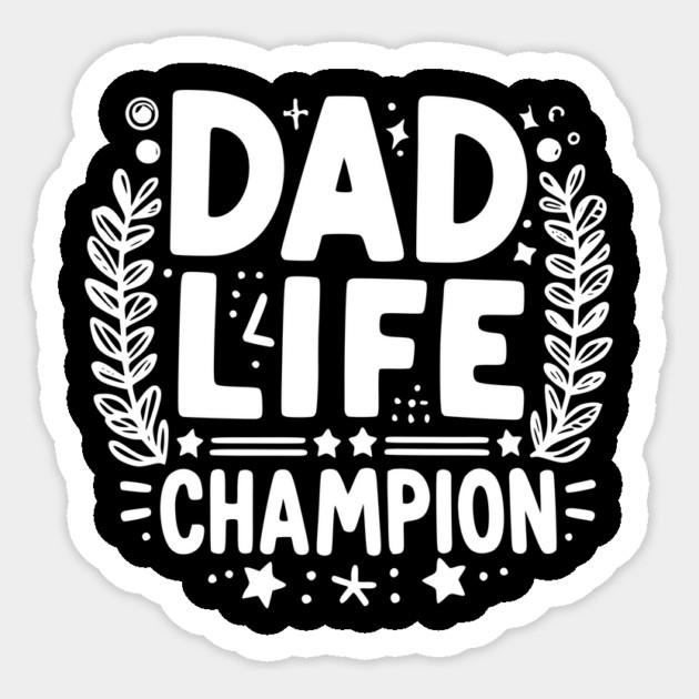 Dad Life Champion Sticker by Frank Ring