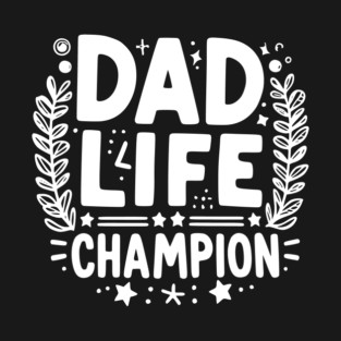 Dad Life Champion T-Shirt