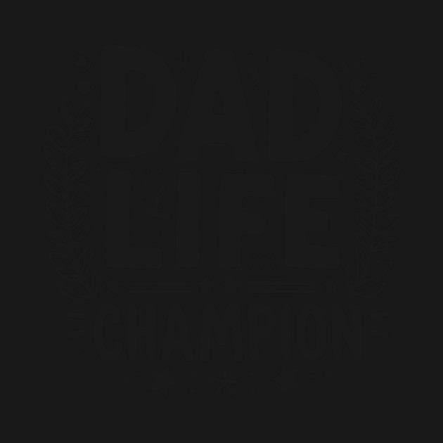 Dad Life Champion by Frank Ring