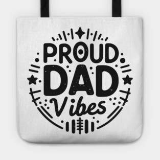 Proud Dad Vibes Tote