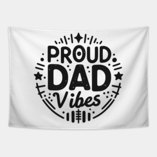 Proud Dad Vibes Tapestry