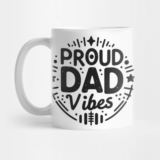 Proud Dad Vibes by Frank Ring