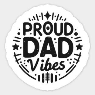 Proud Dad Vibes Sticker