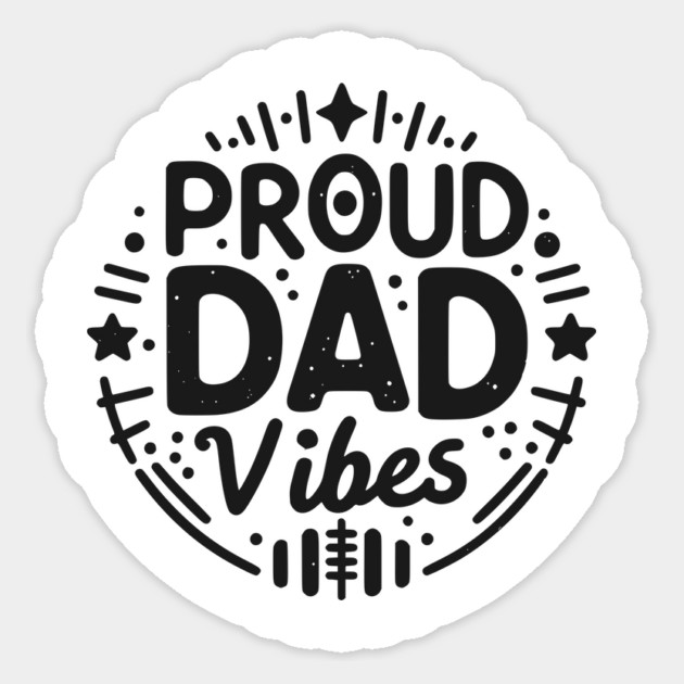 Proud Dad Vibes Sticker by Frank Ring
