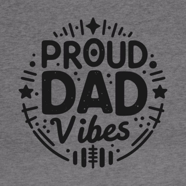Proud Dad Vibes by Frank Ring