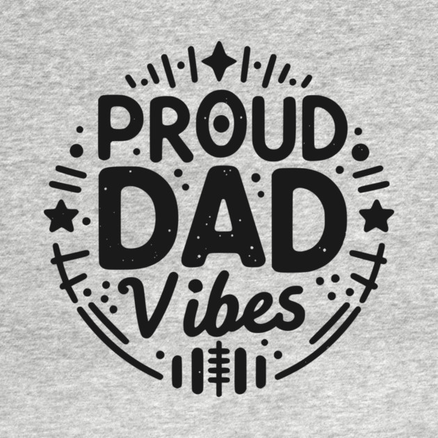 Proud Dad Vibes by Frank Ring