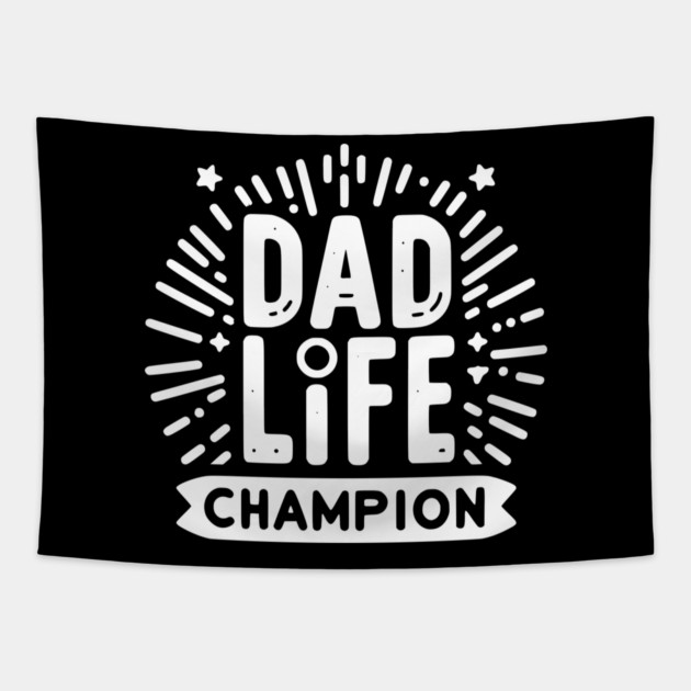 Dad Life Champion Tapestry by Frank Ring