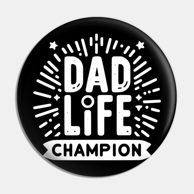Dad Life Champion Pin by Frank Ring
