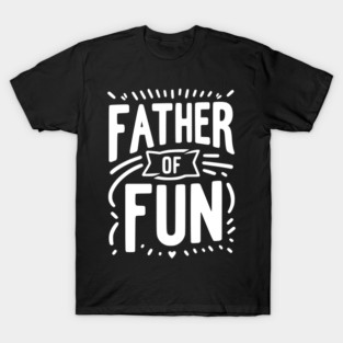 Father of Fun T-Shirt