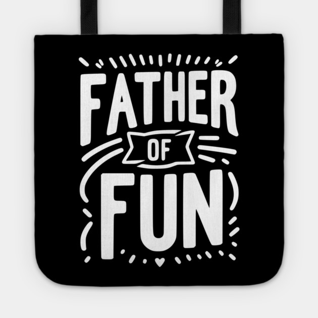 Father of Fun Tote by Frank Ring