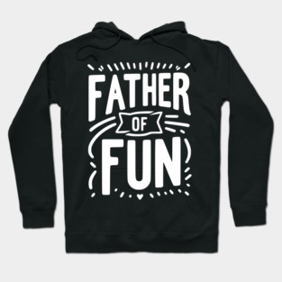 Father of Fun Hoodie