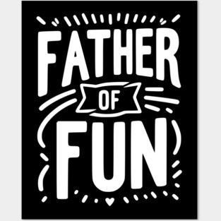 Father of Fun Posters and Art