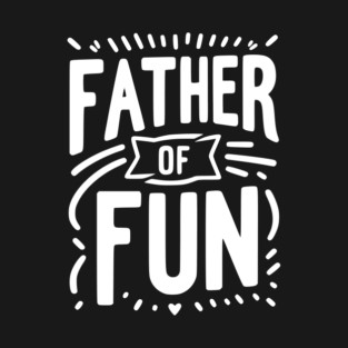 Father of Fun T-Shirt