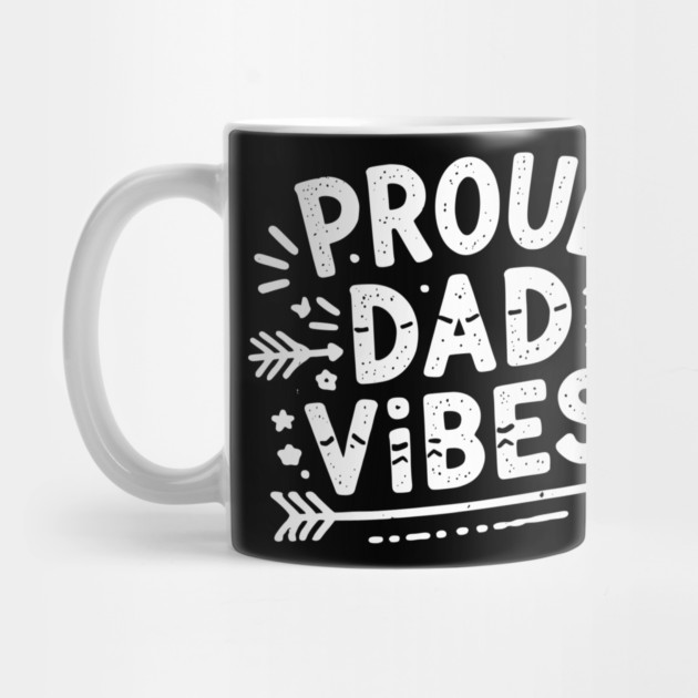 Proud Dad Vibes by Frank Ring