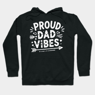 Proud Dad Vibes Hoodie