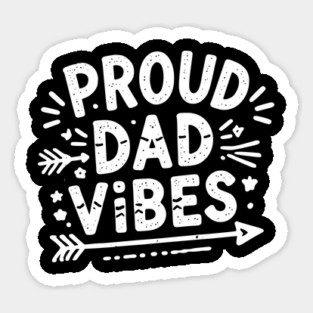 Proud Dad Vibes Sticker