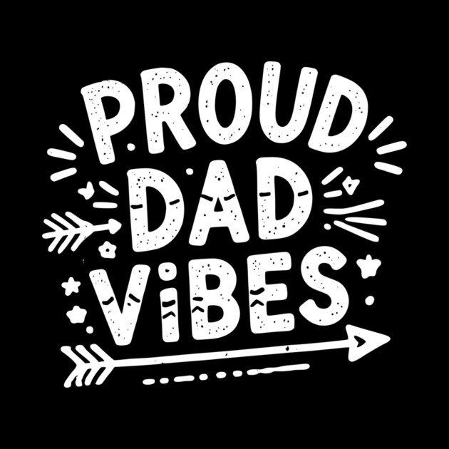 Proud Dad Vibes by Frank Ring