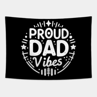 Proud Dad Vibes Tapestry