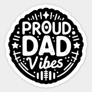 Proud Dad Vibes Sticker