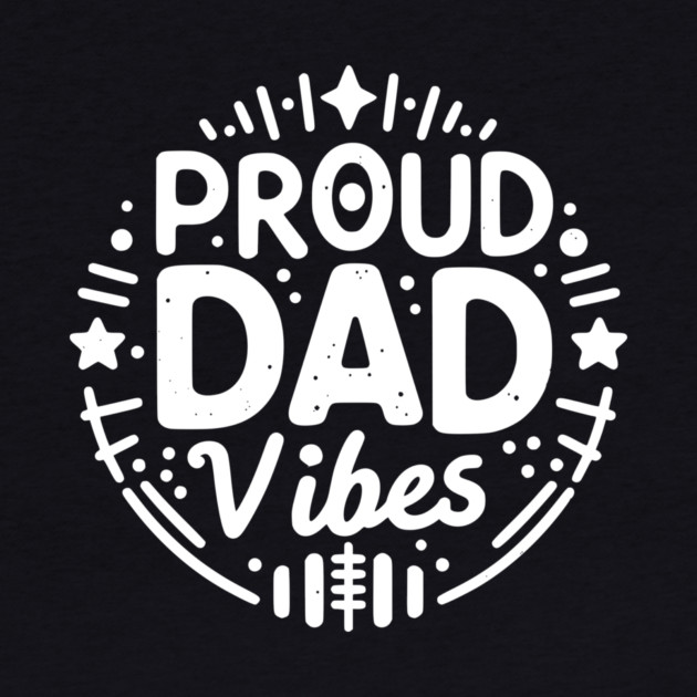 Proud Dad Vibes by Frank Ring