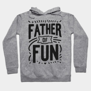 Father of Fun Hoodie