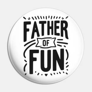 Father of Fun Pin