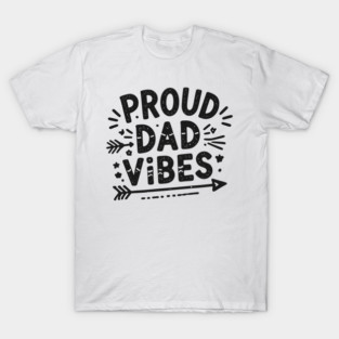 Proud Dad Vibes T-Shirt