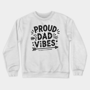 Proud Dad Vibes Crewneck Sweatshirt