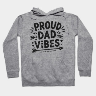 Proud Dad Vibes Hoodie