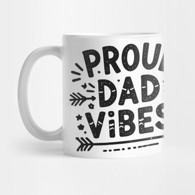 Proud Dad Vibes by Frank Ring