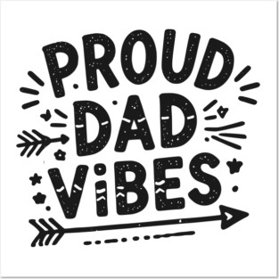 Proud Dad Vibes Posters and Art