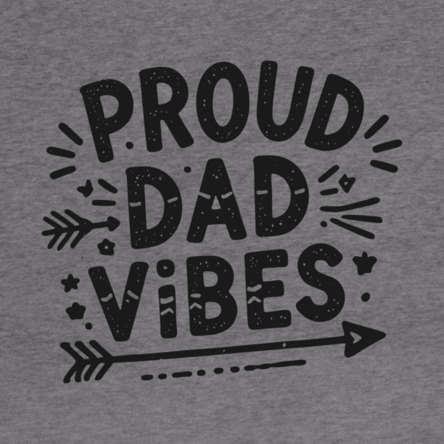 Proud Dad Vibes by Frank Ring