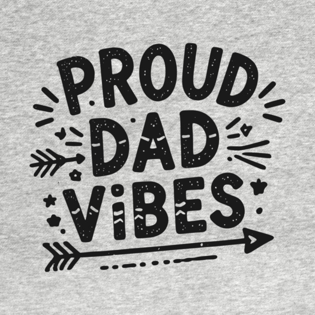 Proud Dad Vibes by Frank Ring
