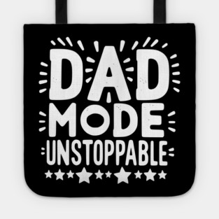 Dad Mode Unstoppable Tote