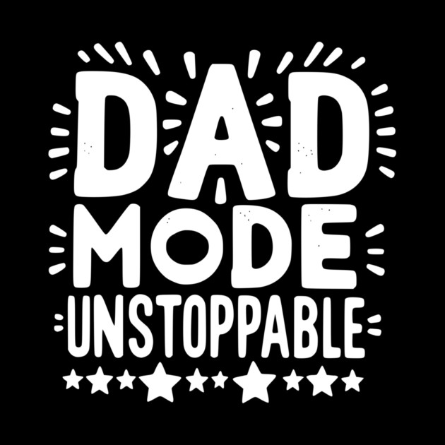 Dad Mode Unstoppable by Frank Ring