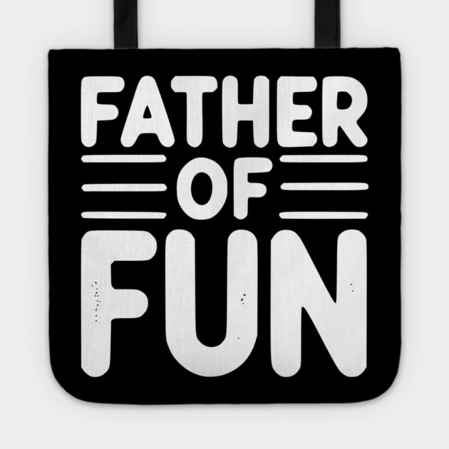 Father of Fun Tote by Frank Ring