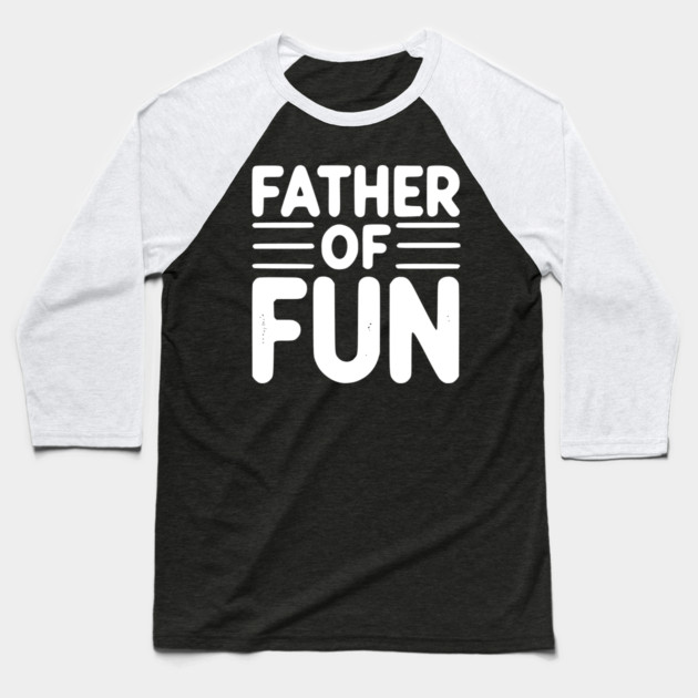 Father of Fun Baseball T-Shirt by Frank Ring